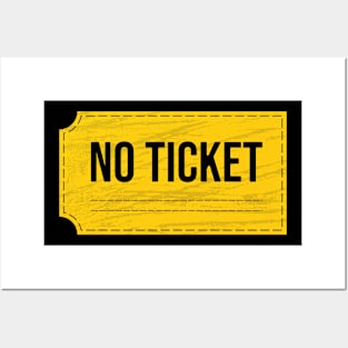 No Ticket / Funny Tee Posters and Art